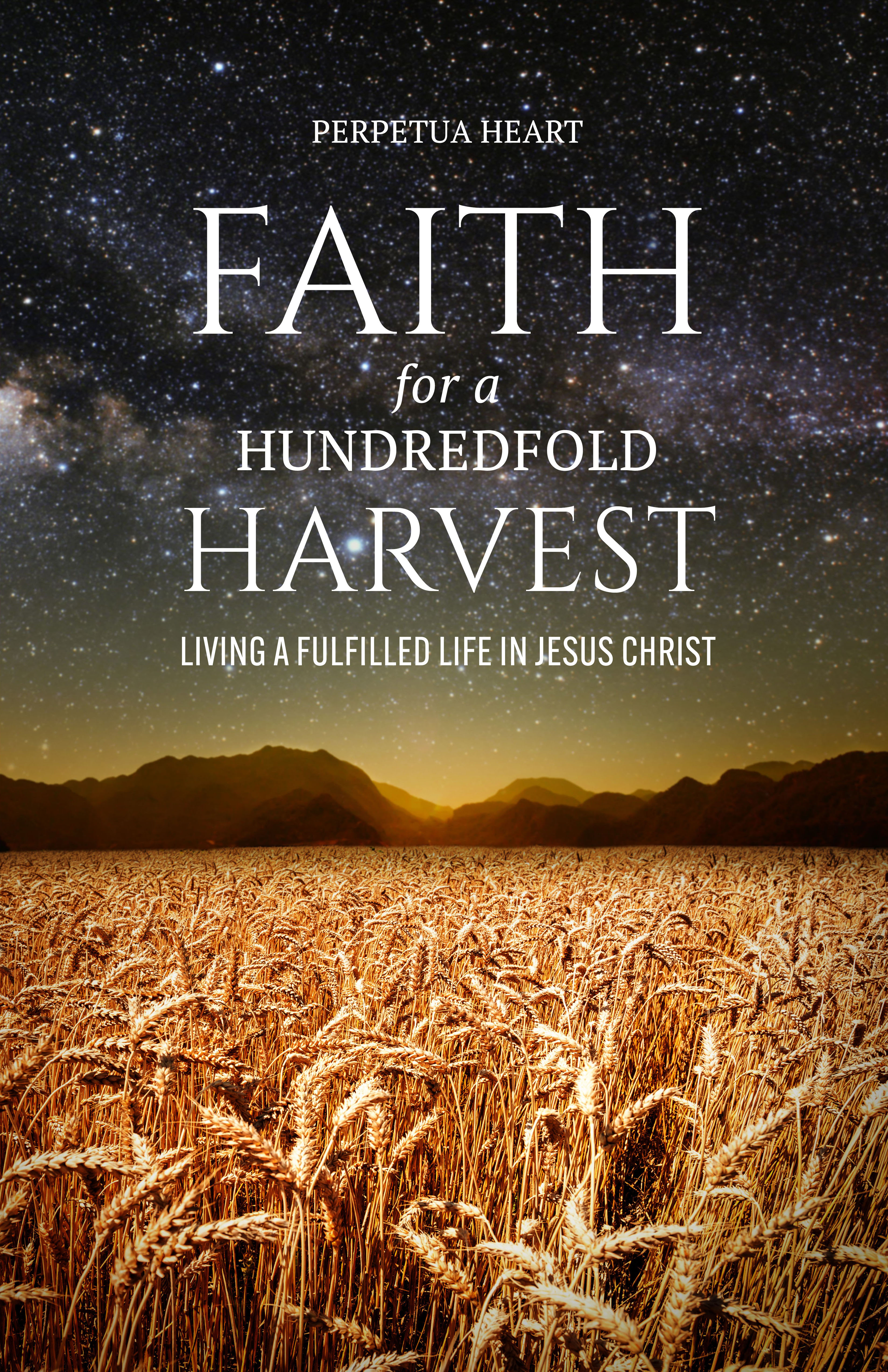 Faith for a Hundred Fold Harvest
